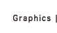 Graphics