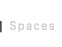 Spaces