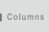 Columns